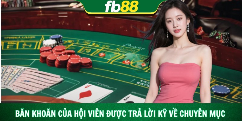 Băn khoăn của hội viên được trả lời kỹ về chuyên mục