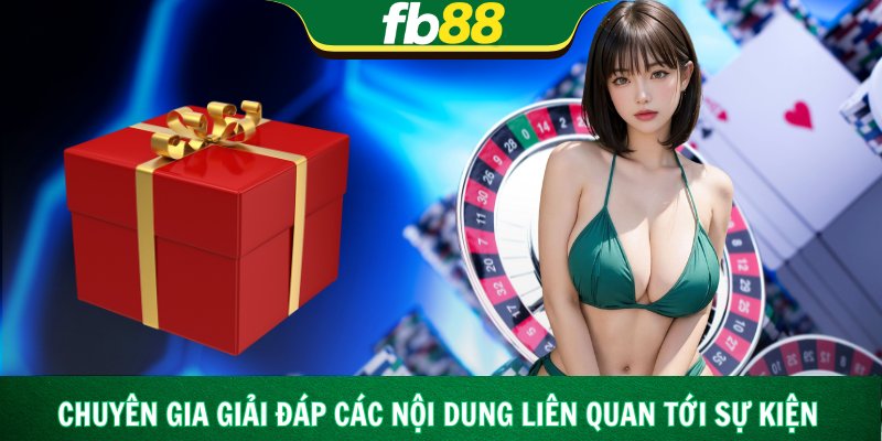 Chuyên gia giải đáp các nội dung liên quan tới sự kiện