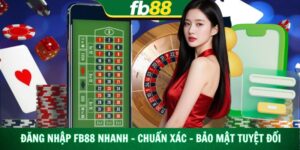 Đăng Nhập Fb88 Nhanh – Chuẩn Xác – Bảo Mật Tuyệt Đối
