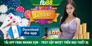 Tải App Fb88 Nhanh Gọn – Truy Cập Mượt Trên Mọi Thiết Bị