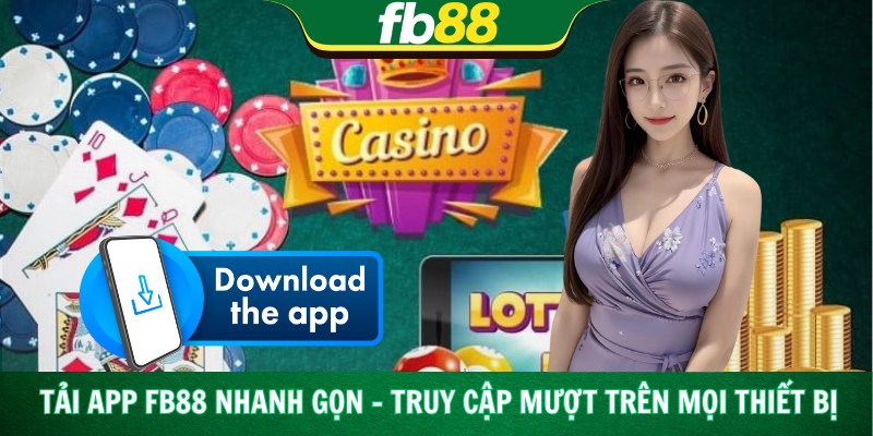 Tải App Fb88 Nhanh Gọn – Truy Cập Mượt Trên Mọi Thiết Bị